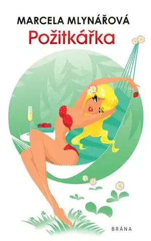 Humor a satira Požitkářka, 2. vydání - Marcela Mlynářová