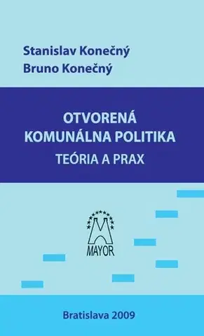 Politológia Otvorená komunálna politika - Stanislav Konečný,Bruno Konečný