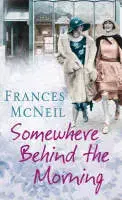 Cudzojazyčná literatúra Somewhere Behind The Morning - McNeil Frances