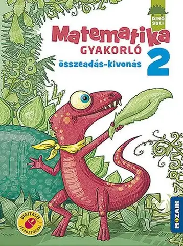 Matematika Dinósuli Matematika gyakorló 2.o. - Összeadás, kivonás (MS-1121 ) - Ildikó Libor Árvainé
