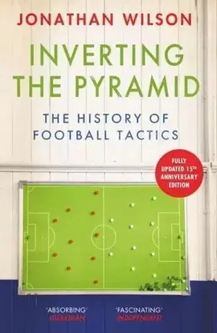 Futbal, hokej Inverting the Pyramid - Jonathan Wilson