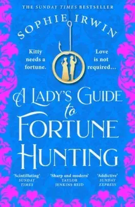 Historické romány A Lady's Guide to Fortune-Hunting - Sophie Irwin