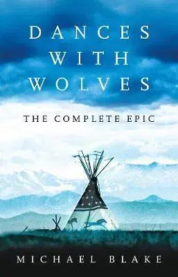 Historické romány Dances with Wolves - Michael Blake
