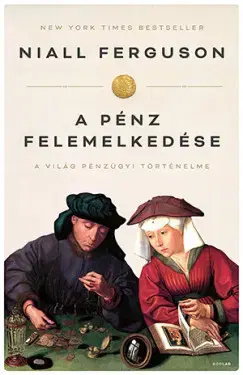 Ekonómia, Ekonomika A pénz felemelkedése (4. kiadás) - Niall Ferguson,Márta Nagy
