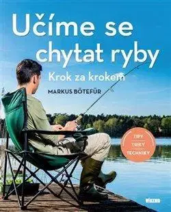 Rybárstvo Učíme se chytat ryby - Krok za krokem