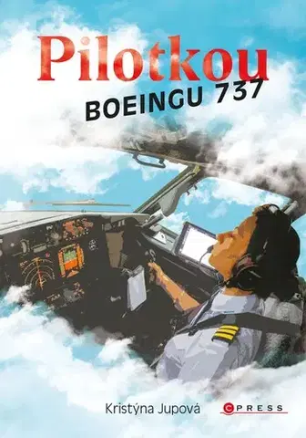 Beletria - ostatné Pilotkou Boeingu 737 - Kristýna Jupová