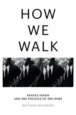 Filozofia How We Walk - Matthew Beaumont