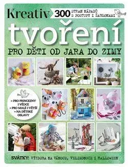 Ručné práce - ostatné Tvoření pro děti od jara do zimy - Kolektív autorov