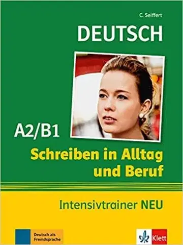Učebnice a príručky Schreiben in Alltag und Beruf Intensivtrainer A2/B1 NEU - Christian Seiffert