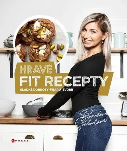 Zdravá výživa, diéty, chudnutie Hravé fit recepty - Barbora Svobodová
