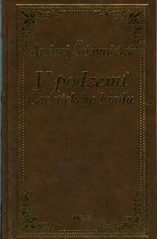 Historické romány V podzemí Čachtického hradu - Andrej Štiavnický