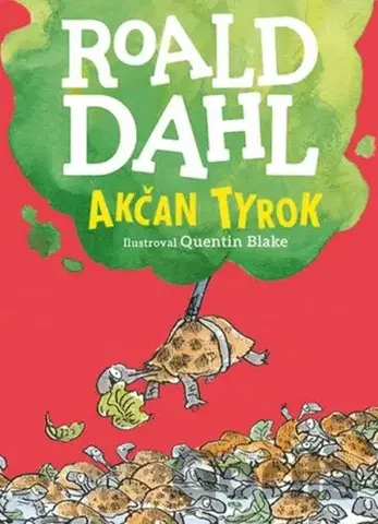 Dobrodružstvo, napätie, western Akčan Tyrok - farebné vydanie - Roald Dahl,Quentin Blake,Eva Preložníková