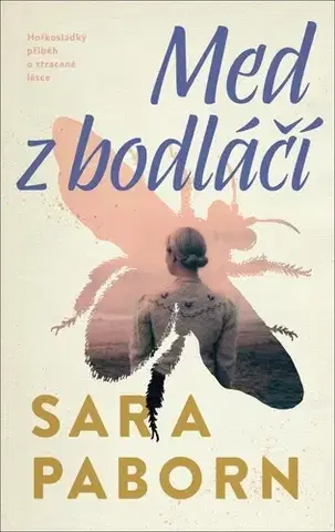 Svetová beletria Med z bodláčí - Sara Paborn,Vendula Nováková