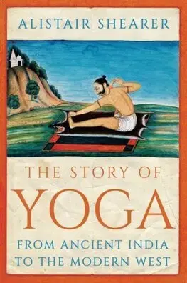 Joga, meditácia The Story of Yoga - Alistair Shearer