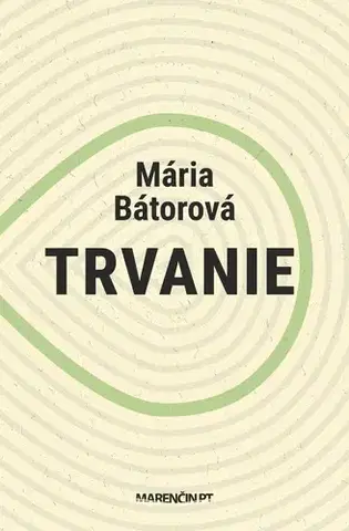 Slovenská beletria Trvanie - Mária Bátorová