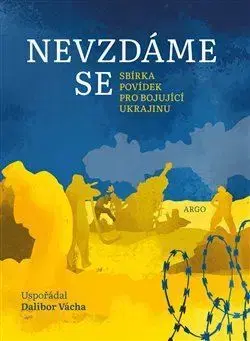 Novely, poviedky, antológie Nevzdáme se - Dalibor Vácha
