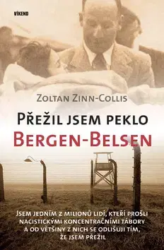 Biografie - ostatné Přežil jsem peklo Bergen - Belsen - Zoltan Zinn-Collins