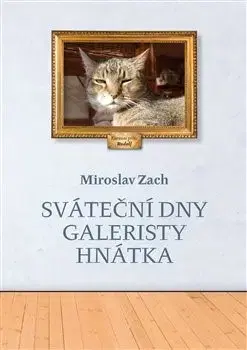 Humor a satira Sváteční dny galeristy Hnátka - Miroslav Zach