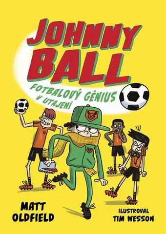 Rozprávky Johnny Ball: fotbalový génius v utajení - Tom Oldfield,Matt Oldfield