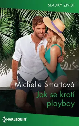 Romantická beletria Jak se krotí playboy - Smart Michelle