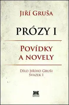 Východné náboženstvá Prózy I Povídky a novely - Jiří Gruša