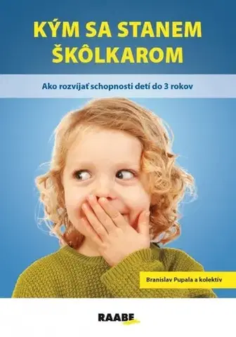Výchova, cvičenie a hry s deťmi Kým sa stanem škôlkarom - Kolektív autorov