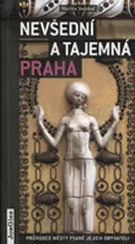 Historické pamiatky, hrady a zámky Nevšední a tajemná Praha - Martin Stejskal