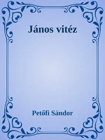Svetová beletria János vitéz - Sándor Petőfi