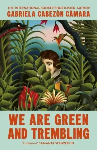 Historické romány We Are Green and Trembling - Gabriela Cabezon Camara