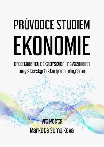 Ekonómia, Ekonomika Průvodce studiem ekonomie - Vít Pošta,Markéta Šumpíková