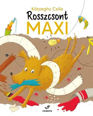 Rozprávky Rosszcsont Maxi - Csilla Kőszeghy