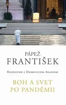 Kresťanstvo František: Boh a svet po pandémii - Pápež František,Domenico Agasso