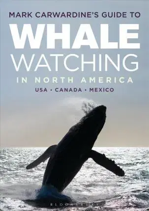 Geografia, geológia, mineralógia Mark Carwardine's Guide to Whale Watching in North America - Mark Carwardine