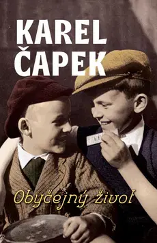 Česká beletria Obyčejný život - Karel Čapek