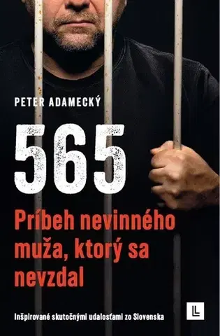 Skutočné príbehy 565. Príbeh nevinného muža, ktorý sa nevzdal - Peter Adamecký