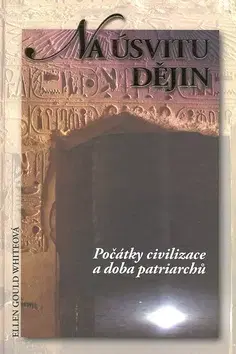 Historické romány Na úsvitu dějin - Ellen Gould White