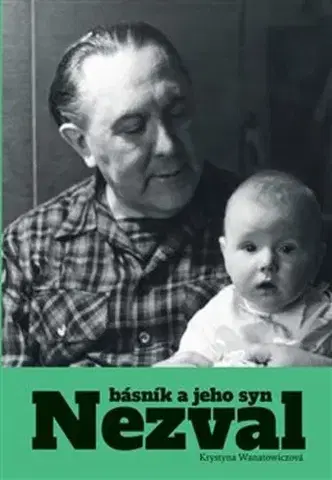 Literatúra Nezval. Básník a jeho syn - Krystyna Wanatowiczová
