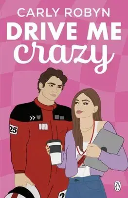 Romantická beletria Drive Me Crazy - Carly Robyn