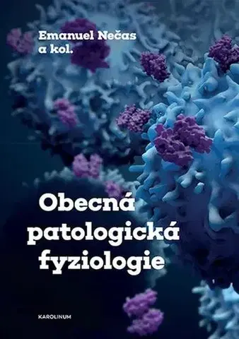 Medicína - ostatné Obecná patologická fyziologie - Emanuel Nečas