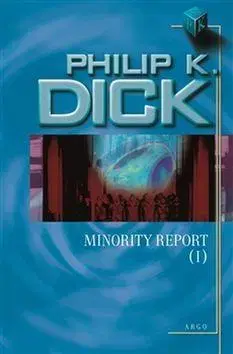 Sci-fi a fantasy Minority Report I. - Philip K. Dick