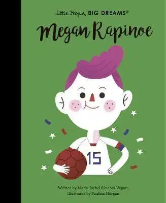 Encyklopédie pre deti a mládež - ostatné Megan Rapinoe - Isabel Sanchez Vegara,Paulina Morgan