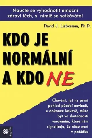 Psychológia, etika Kdo je normální a kdo ne - David J. Lieberman