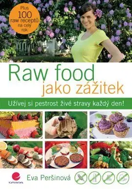 Kuchárky - ostatné Raw food jako zážitek - Eva Peršinová