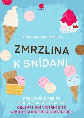 Rozvoj osobnosti Zmrzlina k snídani - Laura Jane Williams