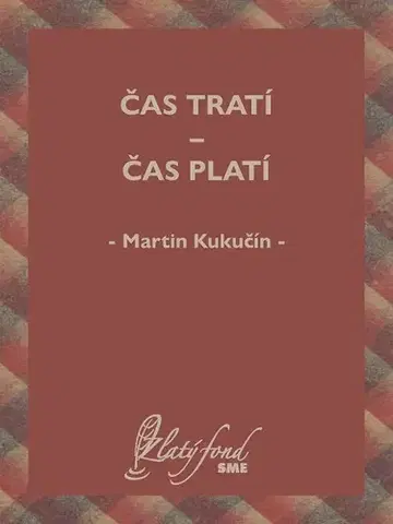 Slovenská beletria Čas tratí — čas platí - Martin Kukučín