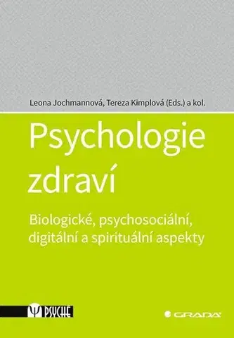 Psychológia, etika Psychologie zdraví - Leona Jochmannová,Tereza Kimplová,Kolektív autorov
