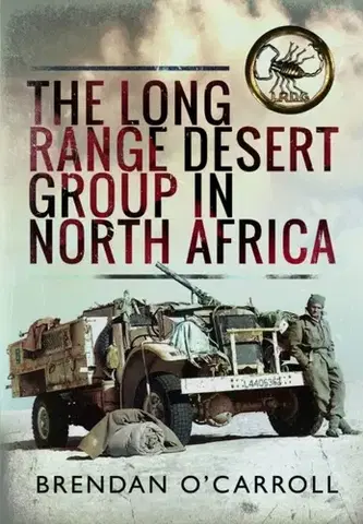 História The Long Range Desert Group in North Africa - Brendan O'Carroll