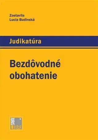 Zákony, zbierky zákonov Bezdôvodné obohatenie - Lucia Budinská