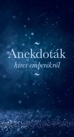 Novely, poviedky, antológie Anekdoták híres emberekről