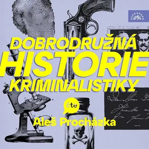 Detektívky, trilery, horory SUPRAPHON a.s. Dobrodružná historie kriminalistiky